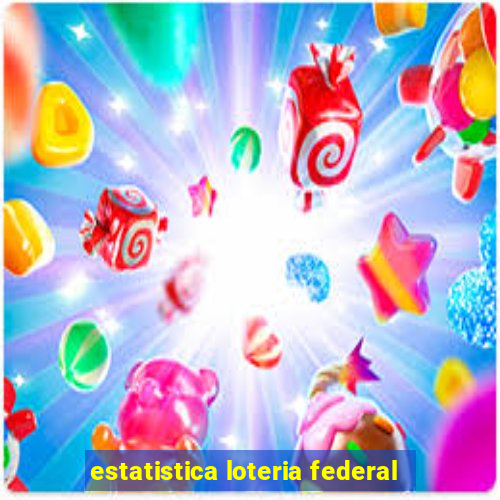 estatistica loteria federal